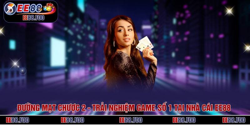 Đường Mạt Chược 2 - Trải Nghiệm Game Số 1 Tại Nhà Cái EE88 
